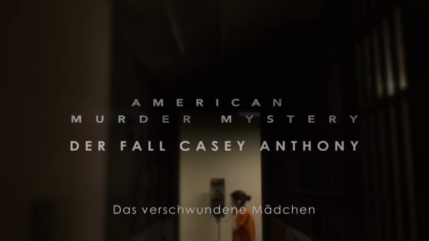American Murder Mystery (1/3): Der Fall Casey Anthony - Das verschwundene Mädchen
