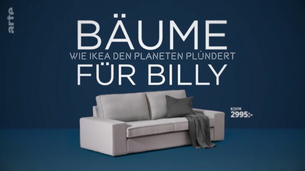 Bäume für Billy - Wie IKEA den Planeten plündert