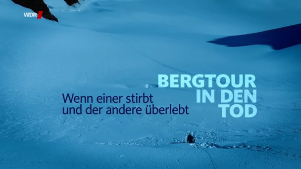 Bergtour in den Tod - Wenn einer stirbt und der Andere überlebt