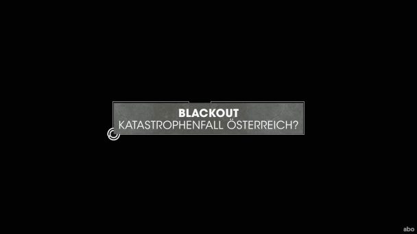 Blackout - Katastrophenfall Österreich?