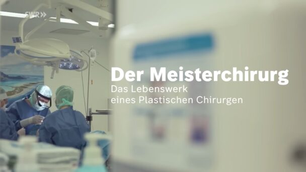 Der Meisterchirurg - Das Lebenswerk eines Plastischen Chirurgen