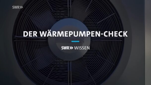 Der Wärmepumpen-Check - Wie gut sind sie in der Praxis?