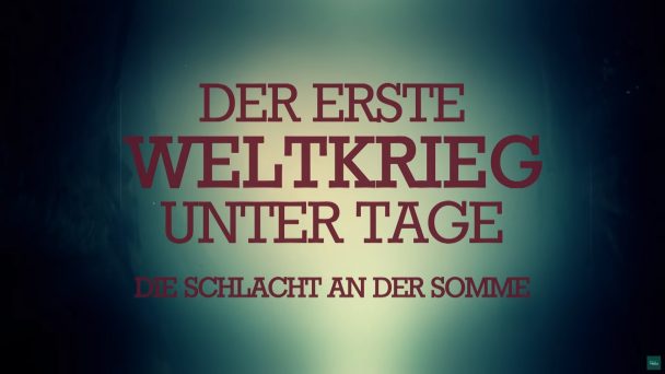Der erste Weltkrieg unter Tage - Die Schlacht an der Somme