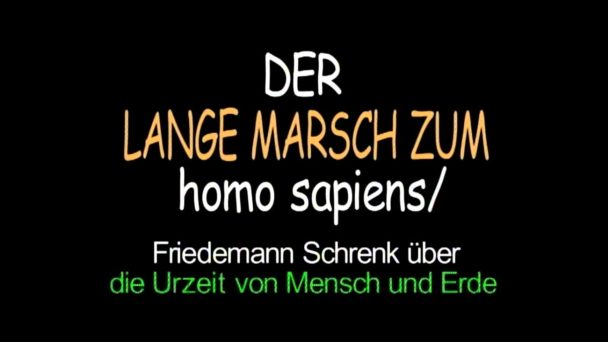 Der lange Marsch zum Homo sapiens - Über die Urzeit von Mensch und Erde
