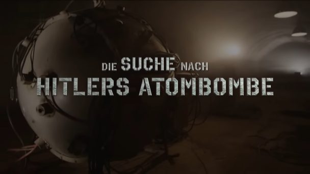 Die Suche nach Hitlers Atombombe