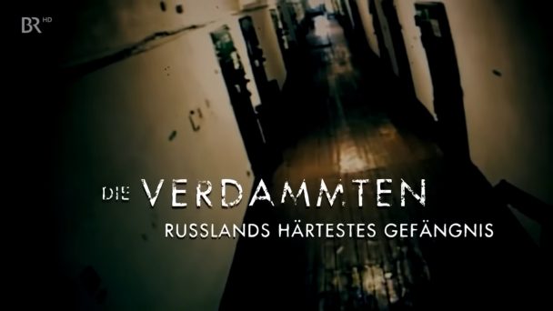 Die Verdammten - Russlands härtestes Gefängnis