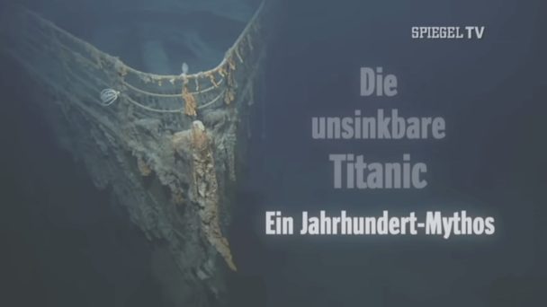 Die unsinkbare Titanic - Ein Jahrhundert-Mythos