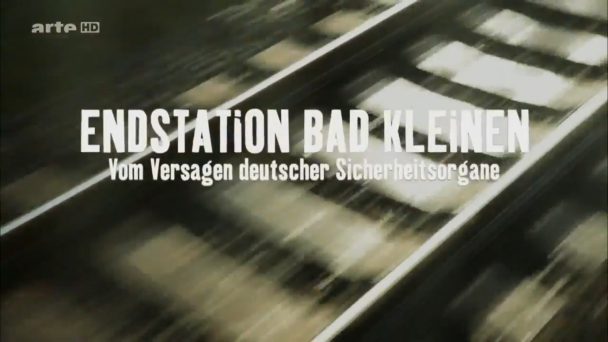 Endstation Bad Kleinen - Versagen deutscher Sicherheitsorgane