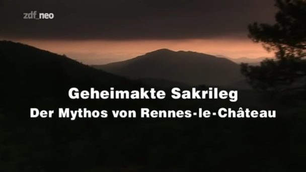 Geheimakte Sakrileg - Der Mythos von Rennes-le-Château