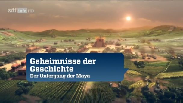 Geheimnisse der Geschichte - Der Untergang der Maya