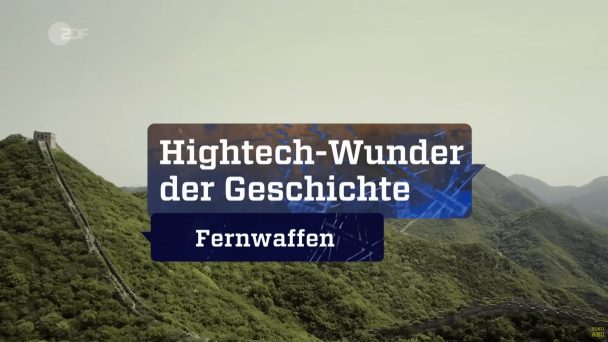 Hightech-Wunder der Geschichte - Fernwaffen