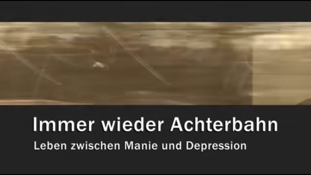 Immer wieder Achterbahn - Leben zwischen Manie und Depression