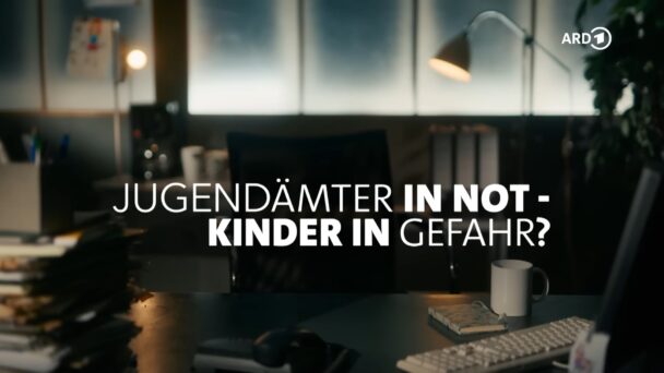 Jugendämter in Not - Kinder in Gefahr?