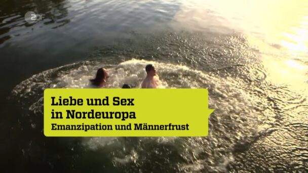 Liebe und Sex in Nordeuropa - Emanzipation und Männerfrust