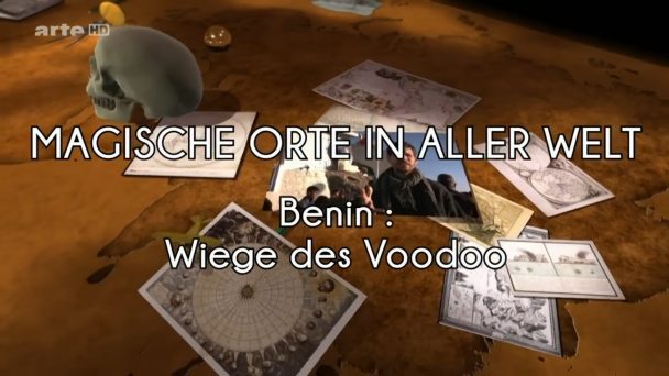 Magische Orte in aller Welt - Benin: Wiege des Voodoo