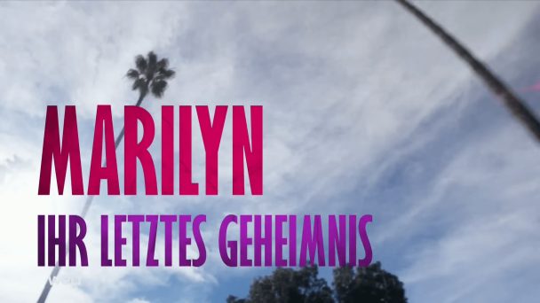 Marilyn Monroe - Ihr letztes Geheimnis