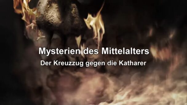 Mysterien des Mittelalters - Der Kreuzzug gegen die Katharer