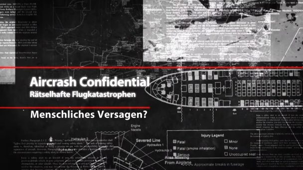 Rätselhafte Flugkatastrophen - Menschliches Versagen?