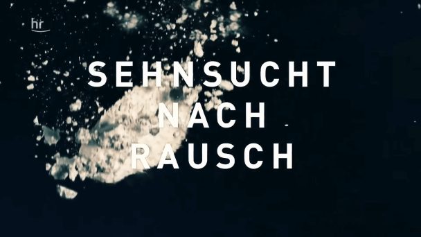 Sehnsucht nach Rausch