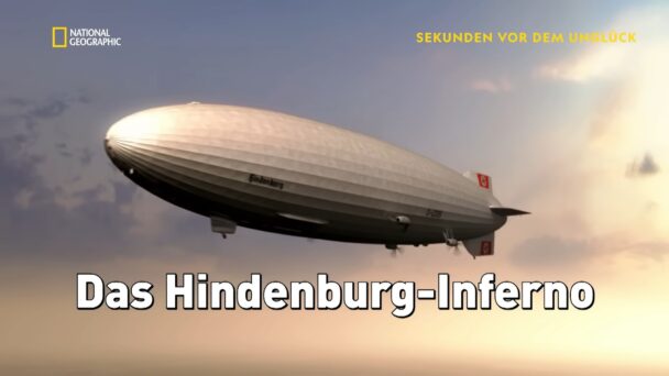 Sekunden vor dem Unglück - Das Hindenburg-Inferno