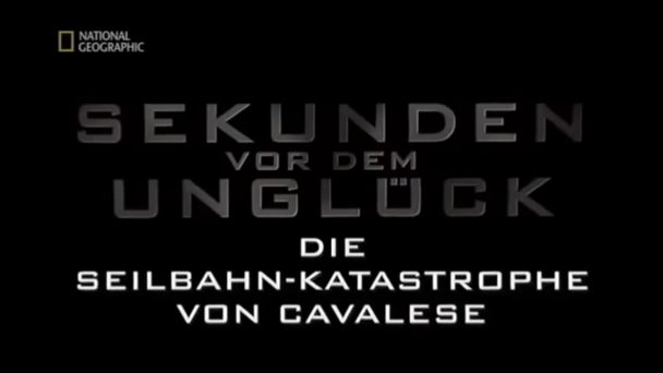 Sekunden vor dem Unglück - Die Seilbahn-Katastrophe von Cavalese