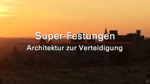 Super-Festungen - Architektur zur Verteidigung