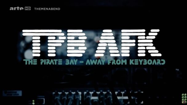 TPB AFK: The Pirate Bay Away From Keyboard