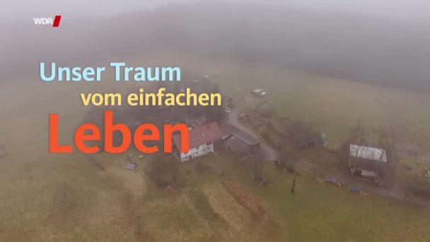 Unser Traum vom einfachen Leben