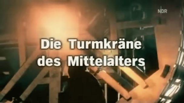 Vergessene Erfindungen - Die Turmkräne des Mittelalters