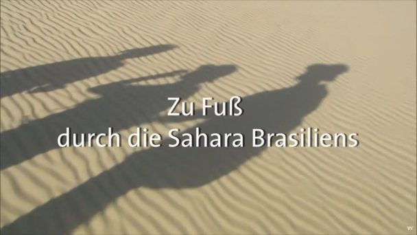 Vom Winde verweht - Zu Fuß durch die Sahara Brasiliens