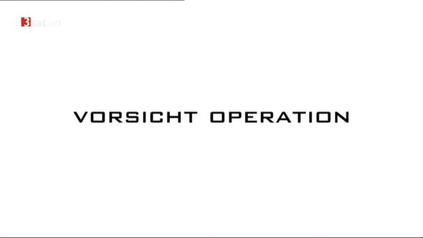 Vorsicht Operation