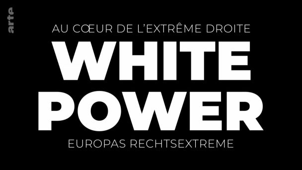 White Power - Europas Rechtsextreme